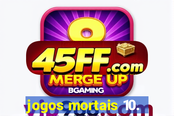 jogos mortais 10.